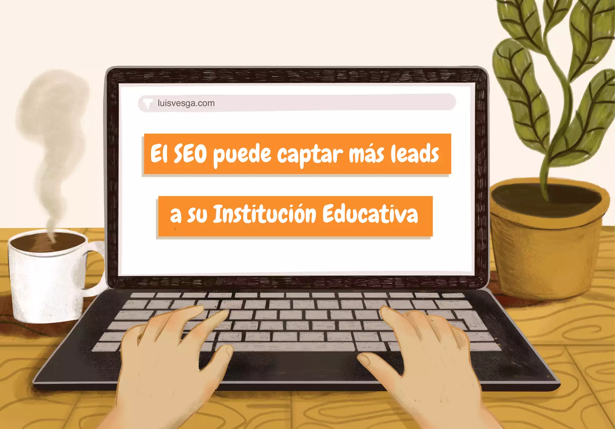 El SEO puede captar más leads a su Institución Educativa 🎓